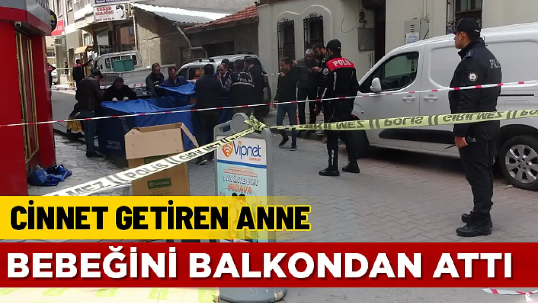 2 AYLIK BEBEĞİNİ ALTINCI KATTAN AŞAĞI ATTI