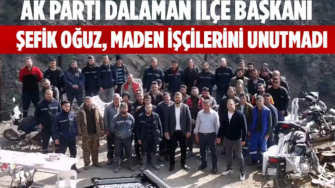 DALAMAN AK PARTİ İLÇE BAŞKANI ŞEFİK OĞUZ'DAN ANLAMLI ZİYARET