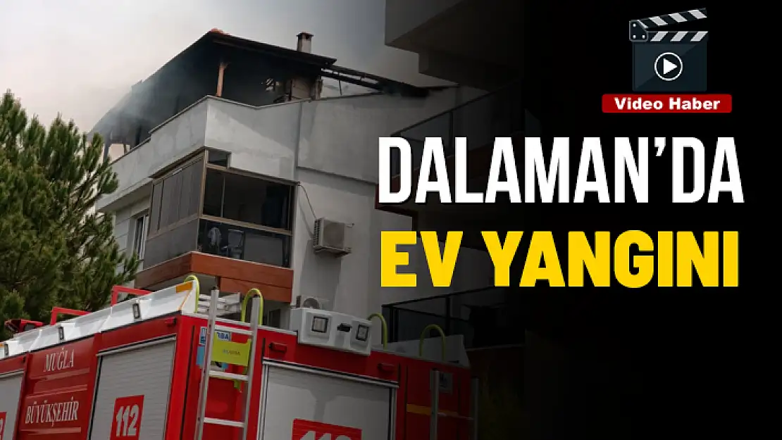 DALAMAN'DA KORKUTAN YANGIN