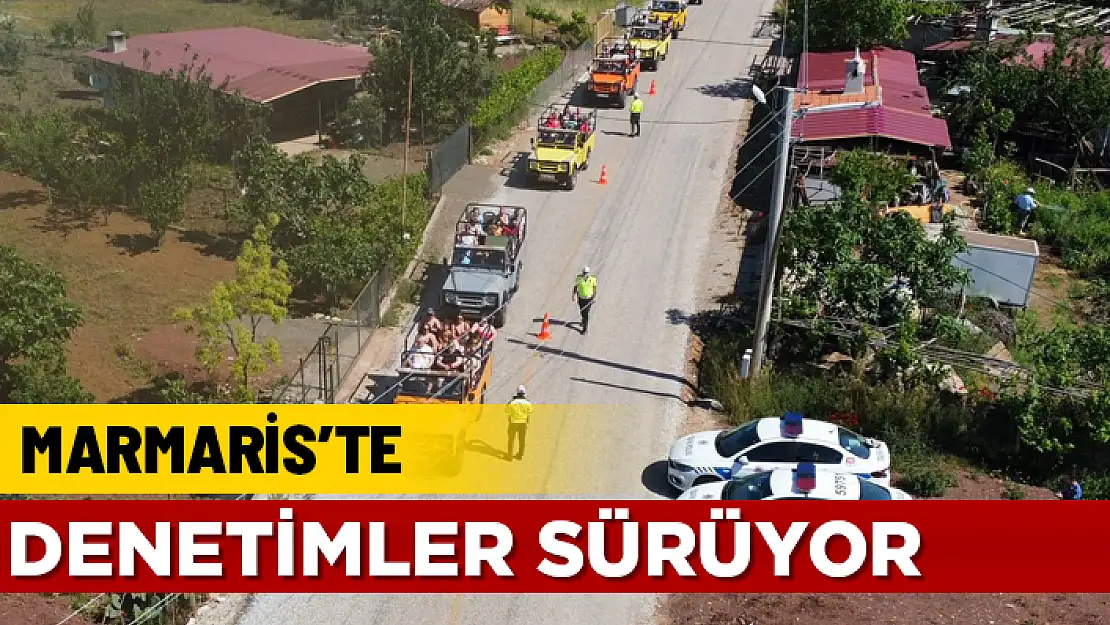 MARMARİS'TE SAFARİ CİPLERİNE YÖNELİK KONTROLLER ARTTI