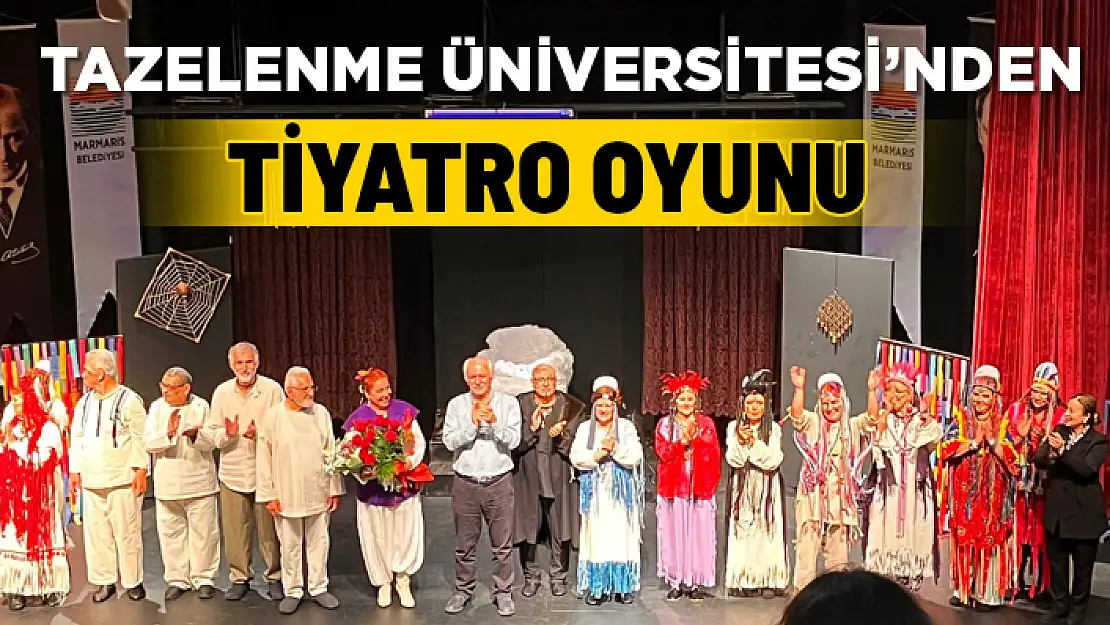MUĞLA'NIN 60 YAŞ ÜSTÜ ÖĞRENCİLERNDEN TİYATRO OYUNU