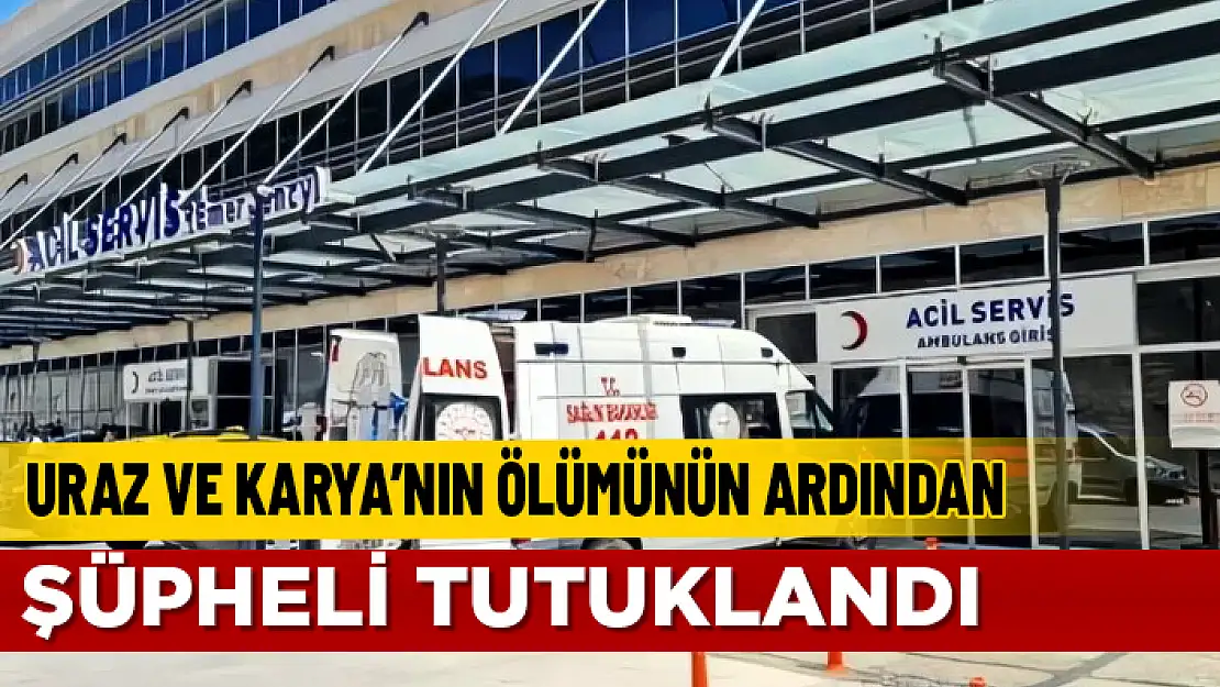 URAZ VE KARYA'NIN ÖLÜMÜNÜN ARDINDAN İLAÇ FİRMASININN SAHİBİ TUTUKLANDI
