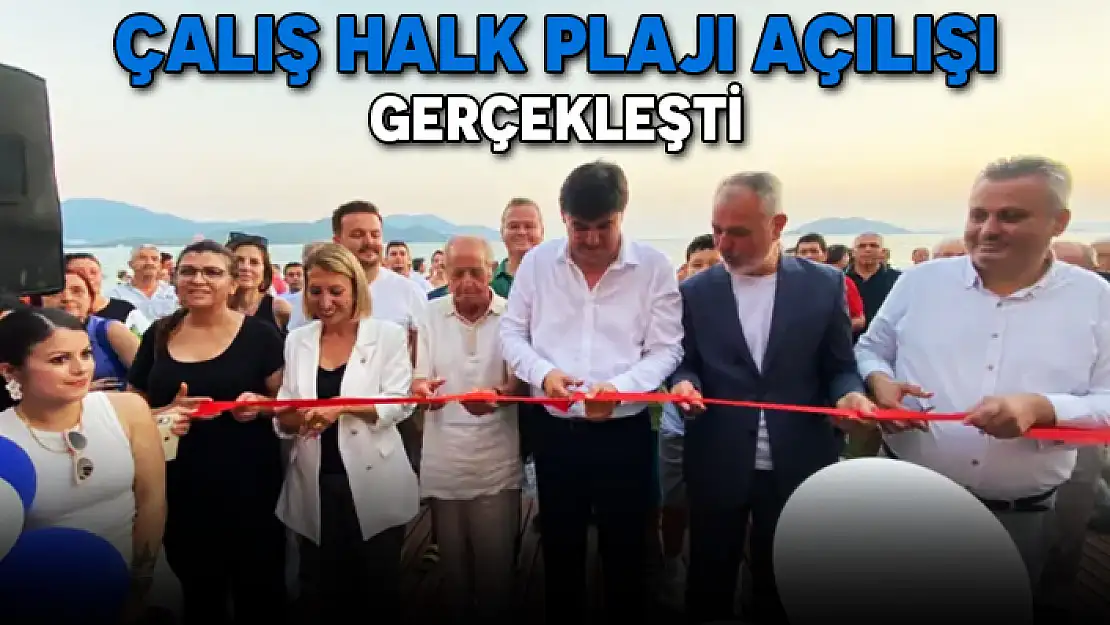 ÇALIŞ HALK PLAJI HİZMETE AÇILDI