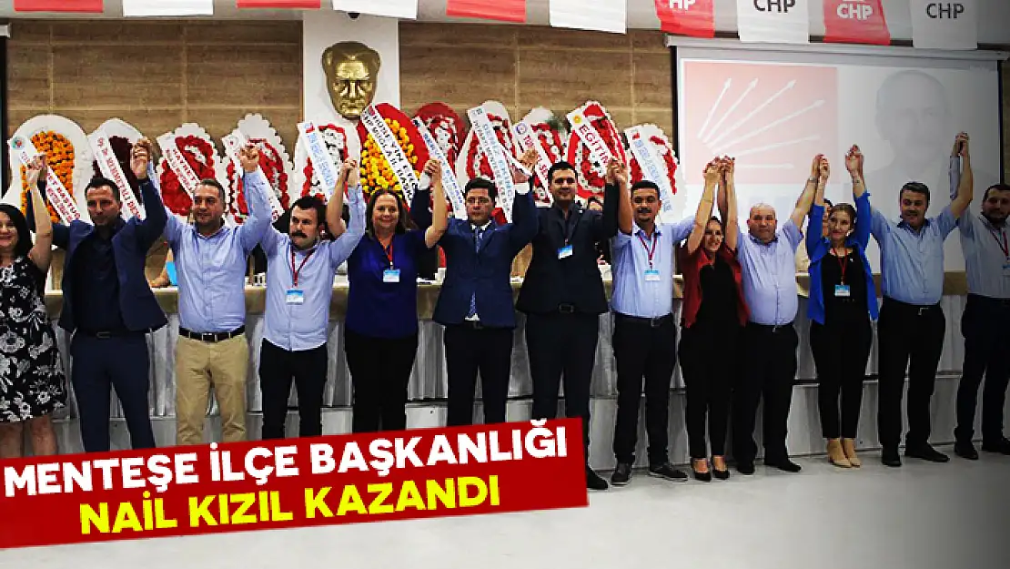 CHP MENTEŞE İLÇE BAŞKANLIĞI SEÇİMİNDE KAZANAN NAİL KIZIL OLDU