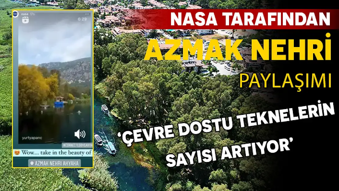 KADIN AZMAĞI'NIN GÜZELLİĞİ NASA TARAFINDAN PAYLAŞILDI: ÇEVRE DOSTU TEKNELER SAYISI ARTIYOR