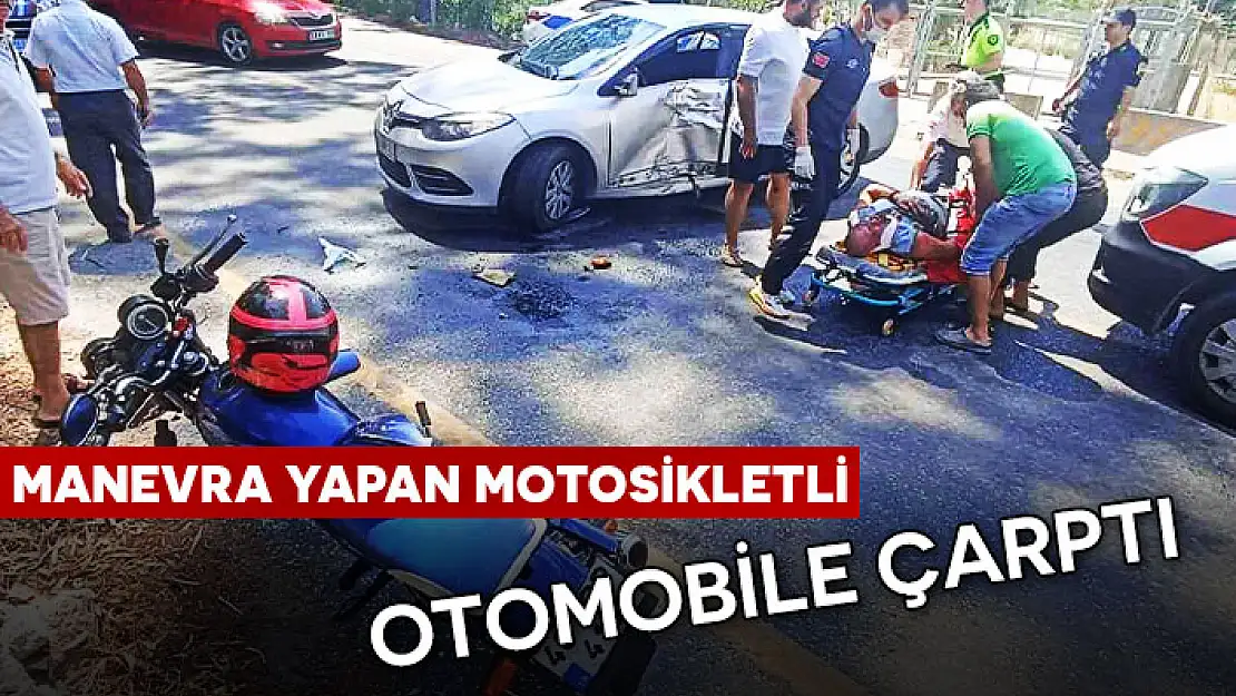 MARMARİS'TE MOTOSİKLET İLE OTOMOBİL ÇARPIŞTI