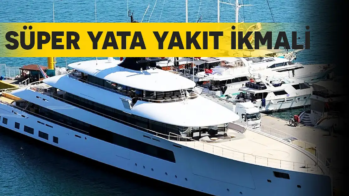 'Pİ' ADLI SÜPER YATA YAKIT İKMALİ YAPILDI