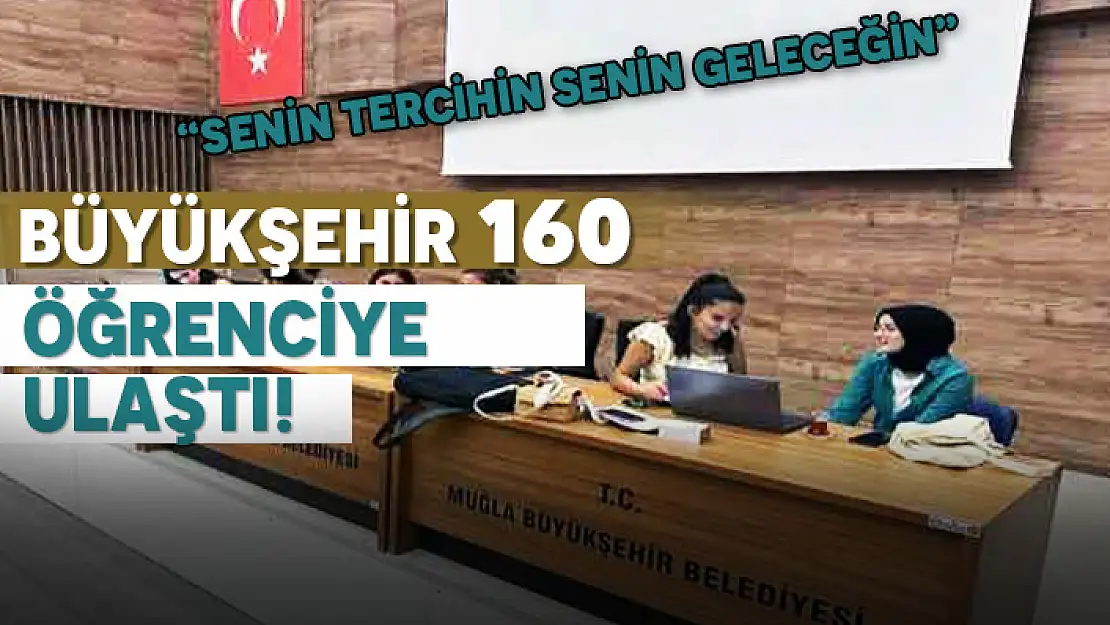 'SENİN TERCİHİN SENİN GELECEĞİN' PROJESİ 160 ÖĞRENCİYLE BULUŞTU