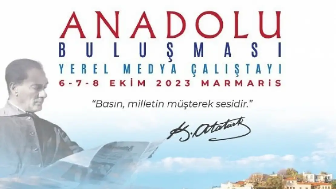 MARMARİS'TE 'ANADOLU BULUŞMASI-YEREL MEDYA 2023 ÇALIŞTAYI'NA YOĞUN KATILIM!