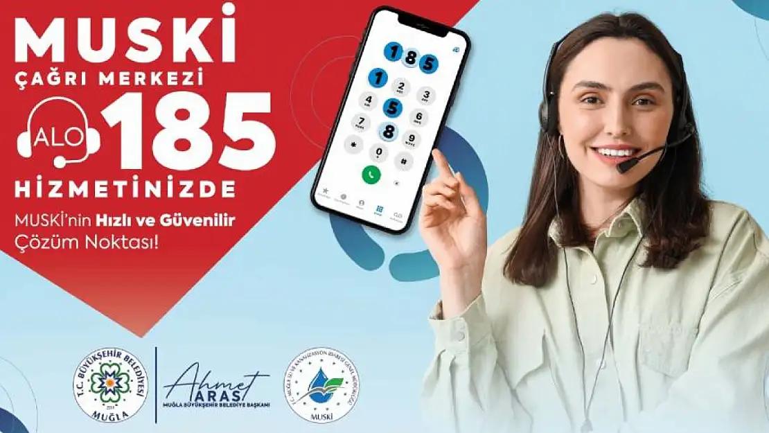 Muğlalıların dikkatine! 185 numaralı MUSKİ Çağrı Merkezi hizmete açıldı