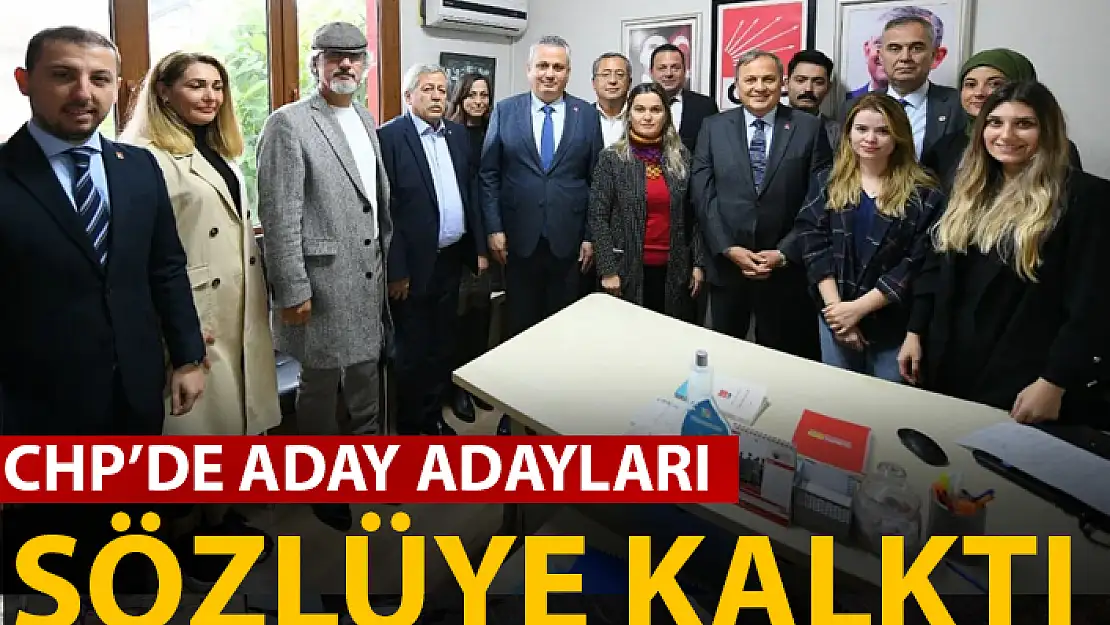 CHP'DE ADAY ADAYLARI SÖZLÜYE KALKTI