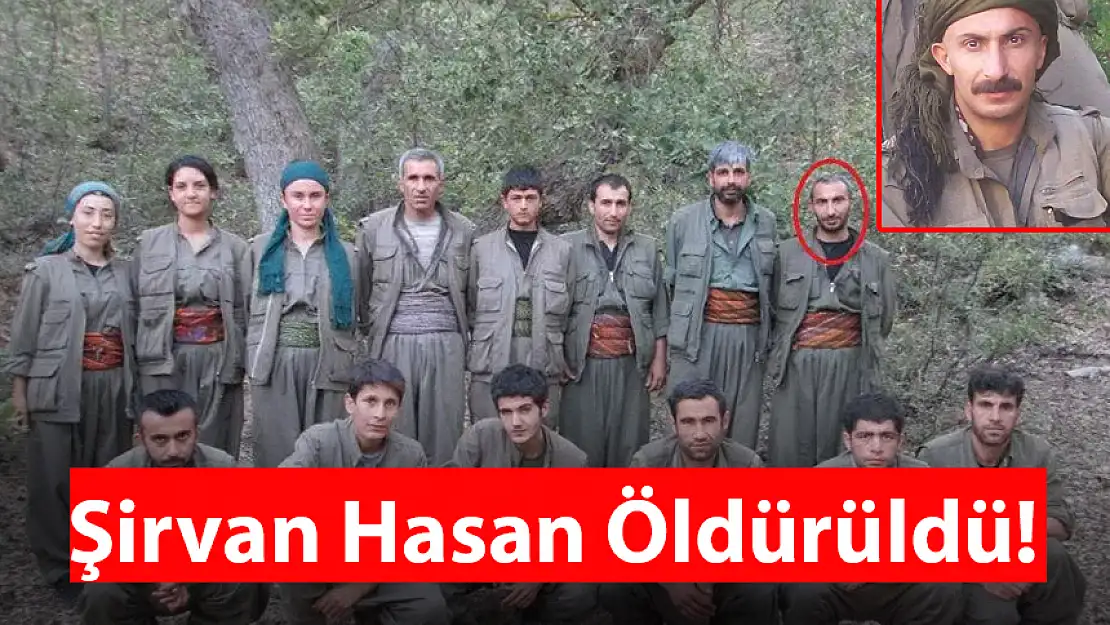 ŞİRVAN HASAN ÖLDÜRÜLDÜ! MİT, SINIRIN 230 KM ÖTESİNDE AVLADI!