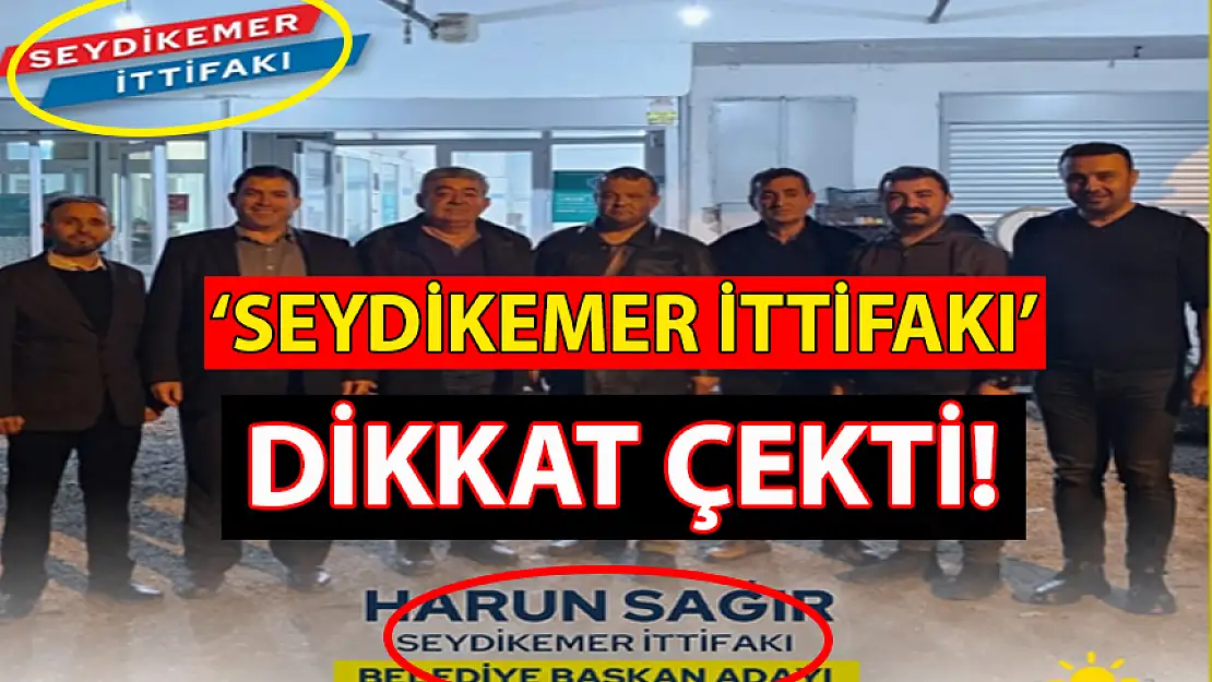 İYİ PARTİ SEYDİKEMER İTTİFAKI DİKKAT ÇEKTİ: ÜSTTE KAVGA ALTTA İTTİFAK