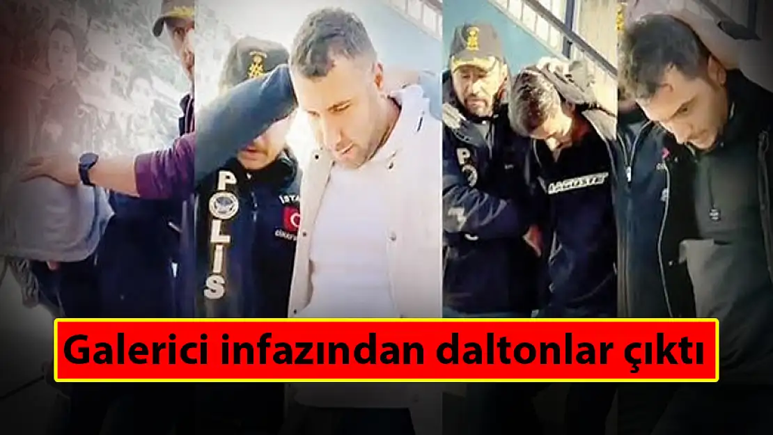 GALERİCİ İNFAZINDAN DALTONLAR ÇIKTI!