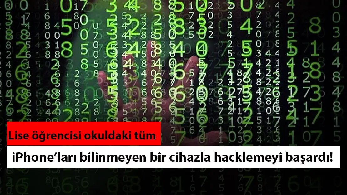 LİSE ÖĞRENCİSİ OKULDAKİ TÜM İPHONE'LARI BİLİNMEYEN BİR CİHAZLA HACKLEDİ!