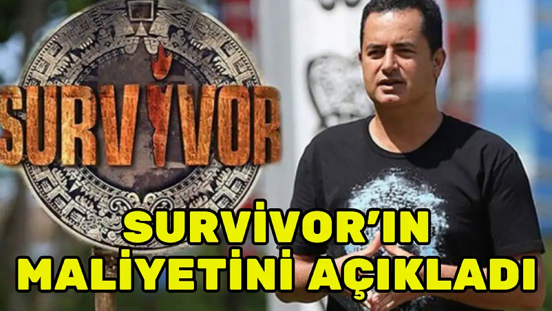SURVİVOR'IN MALİYETİNİ AÇIKLADI