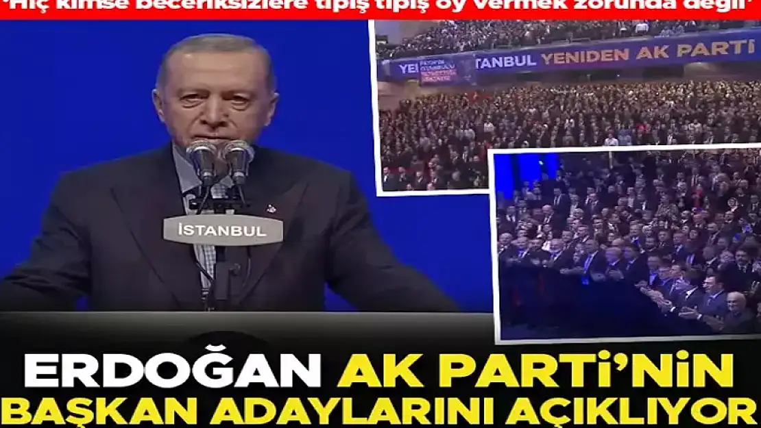 CUMHUR BAŞKANI ERDOĞAN, 26 KENTİN ADAYINI AÇIKLIYOR!