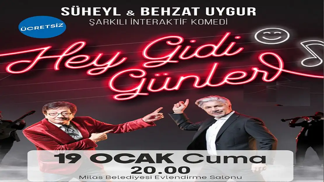 HEY GİDİ GÜNLER, 19 OCAK'TA MİLAS'TA