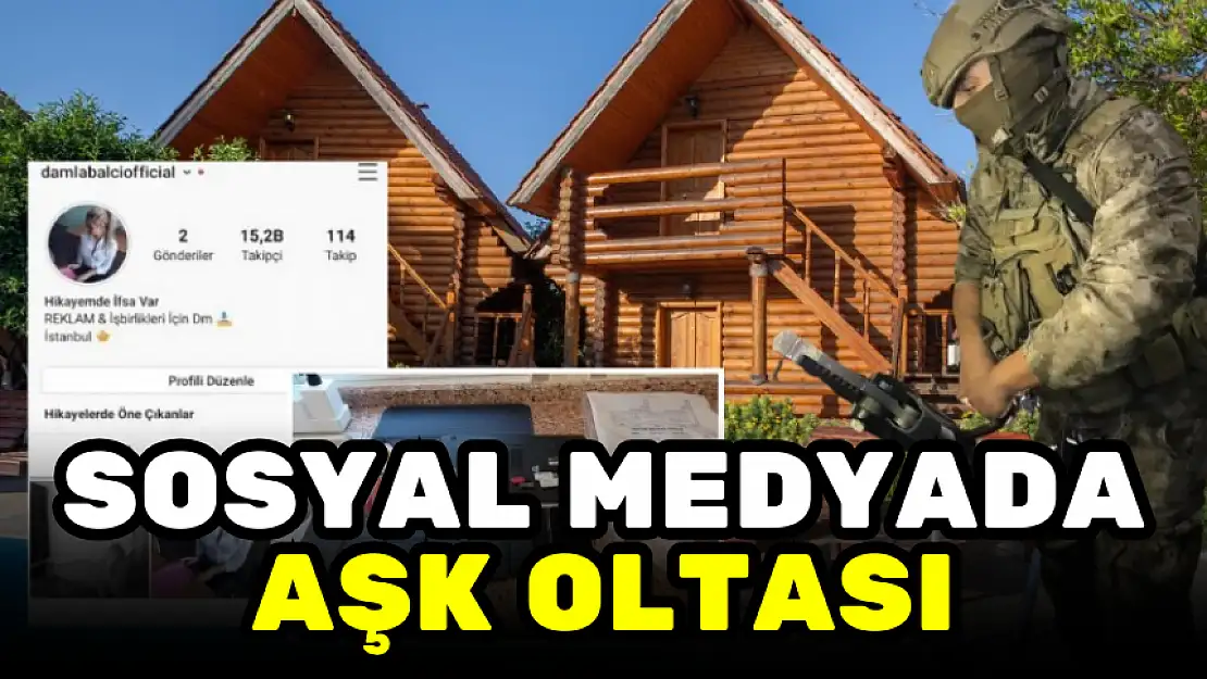 SOSYAL MEDYADA AŞK OLTASI