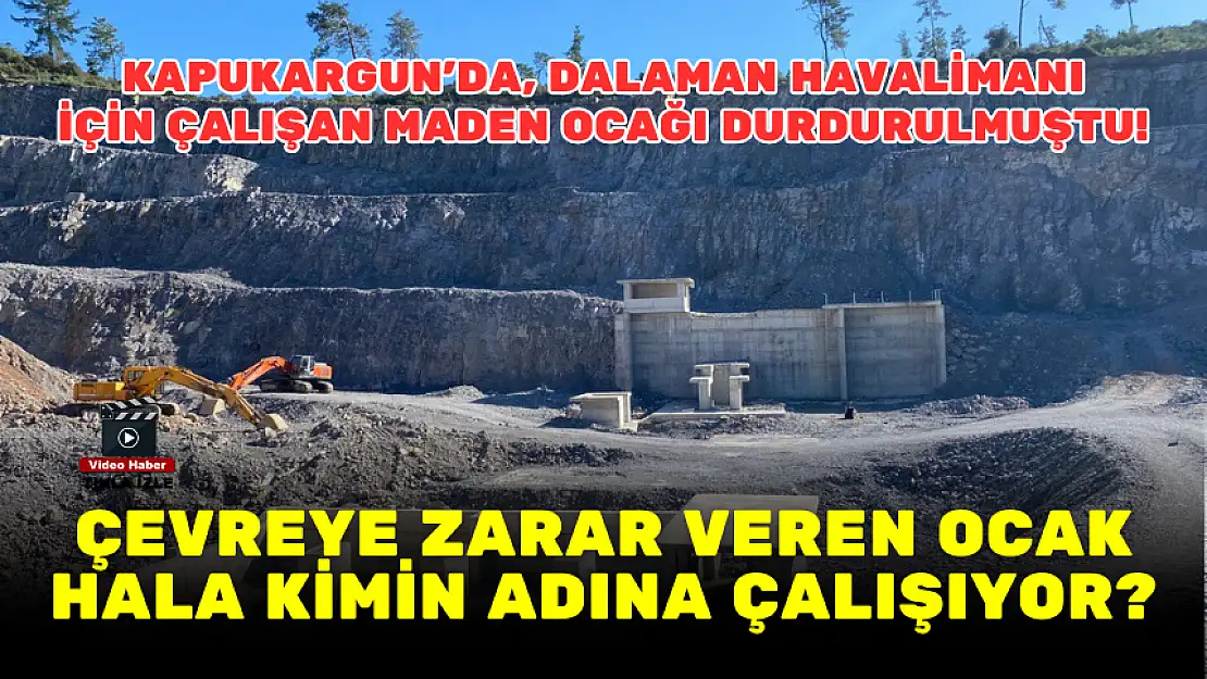 KAPUKARGUN'DA ÇEVREYE ZARAR VEREN OCAK HALA KİMİN ADINA ÇALIŞIYOR?