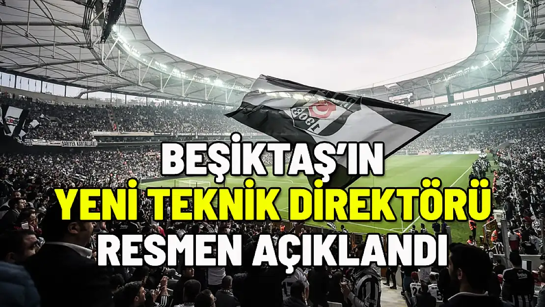 BEŞİKTAŞ'IN YENİ TEKNİK DİREKTÖRÜ BELLİ OLDU