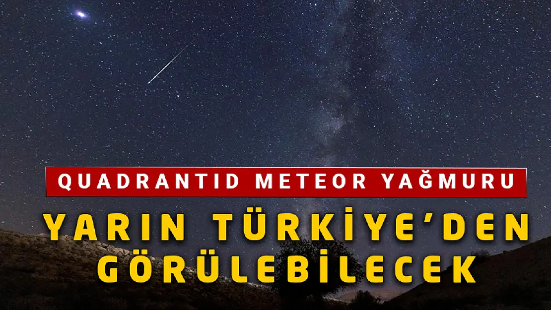 YILIN İLK METEOR YAĞMURU YARIN TÜRKİYE'DEN GÖZLEMLENEBİLECEK