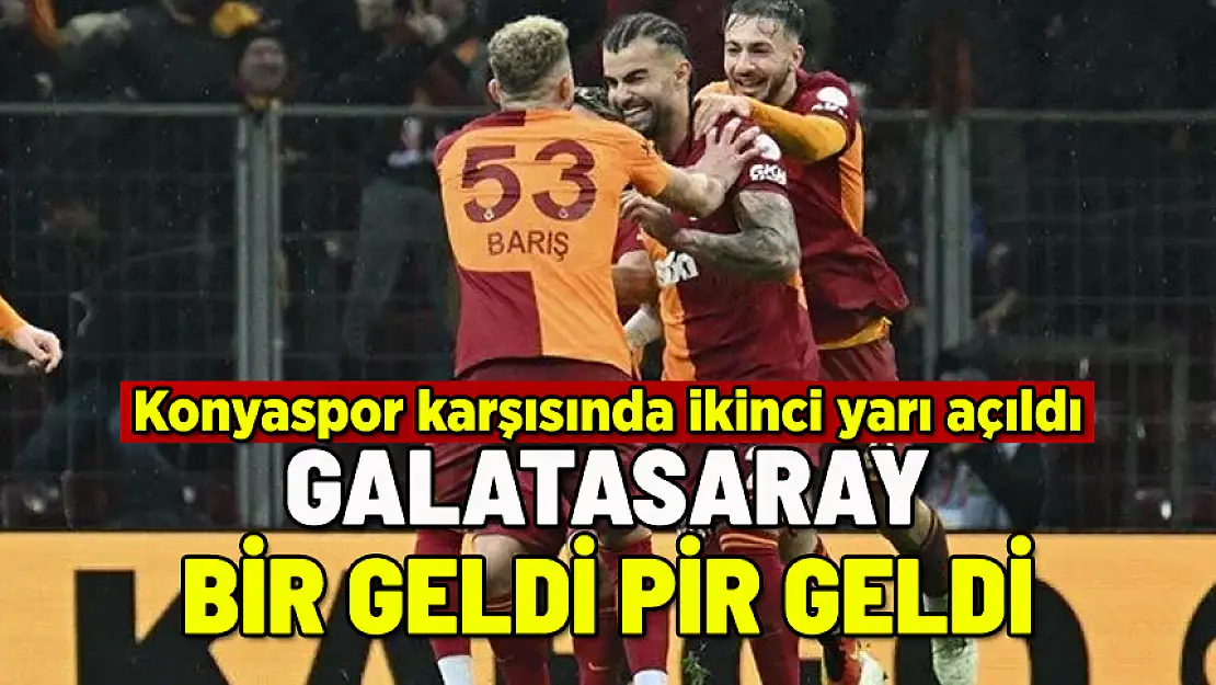 GALATASARAY KONYA KARŞISINDA BİR GELDİ PİR GELDİ