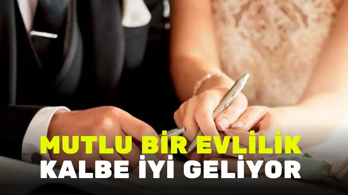 MUTLU BİR EVLİLİK KALBE İYİ GELİYOR