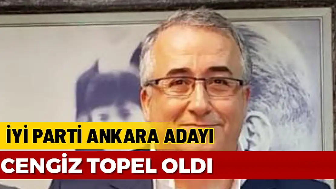 İYİ PARTİ ANKARA BÜYÜKŞEHİR ADAYI BELLİ OLDU