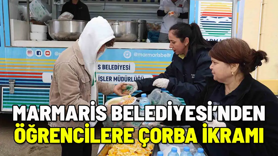 MARMARİS BELEDİYESİ'NDEN ÖĞRENCİLERE ÇORBA VE MAKARNA İKRAMI