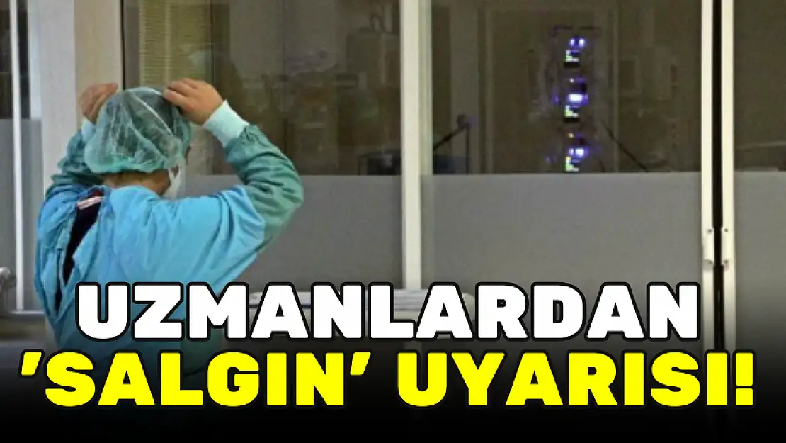 UZMANLARDAN 'SALGIN' UYARISI!