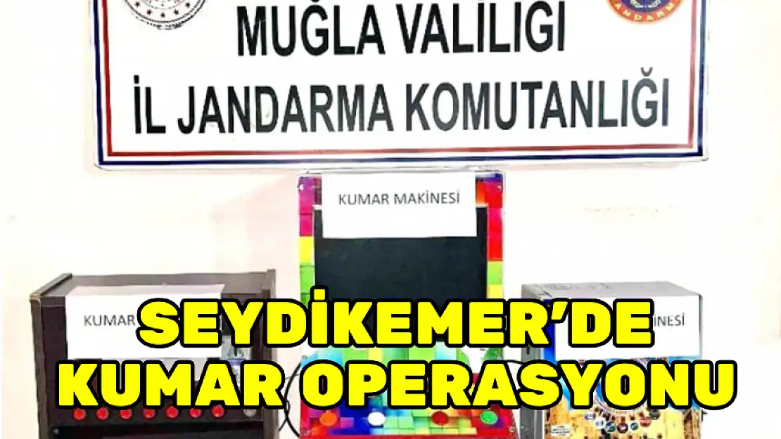 SEYDİKEMER'DE KUMAR OPERASYONU