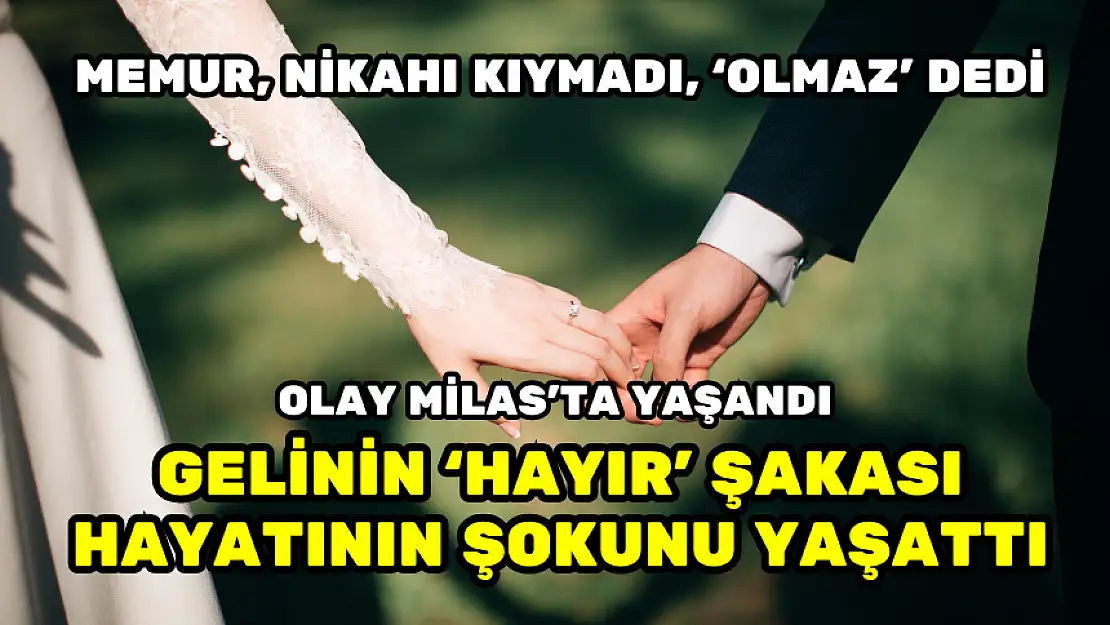GELİN 'EVET' YERİNE 'HAYIR' DEDİ, HAYATININ ŞOKUNU YAŞADI