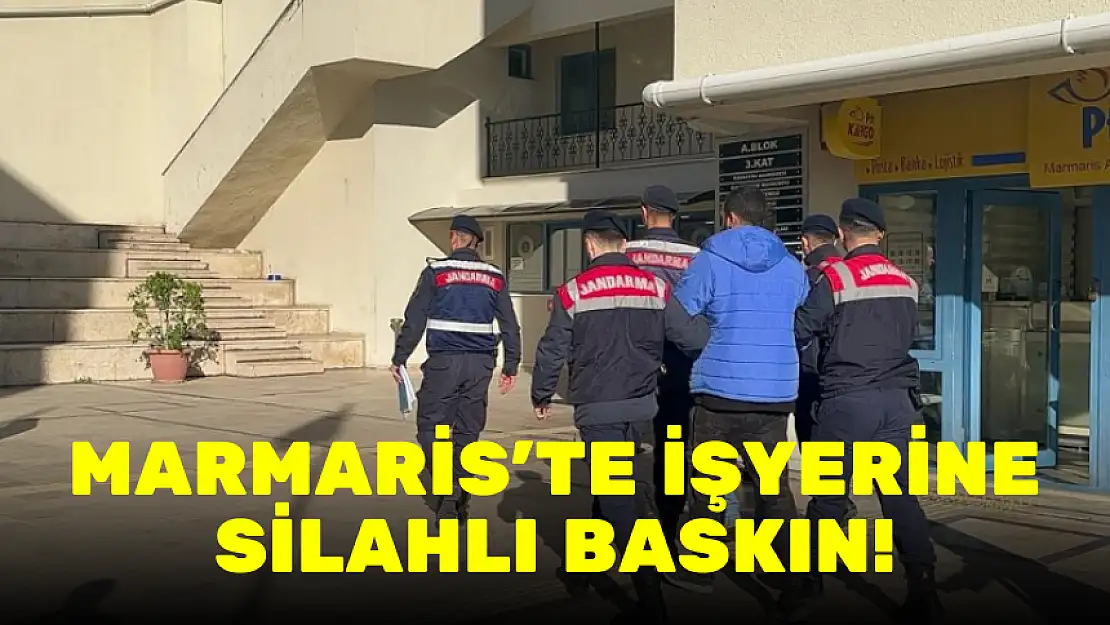 MARMARİS'TE İŞYERİNE SİLAHLI BASKIN!