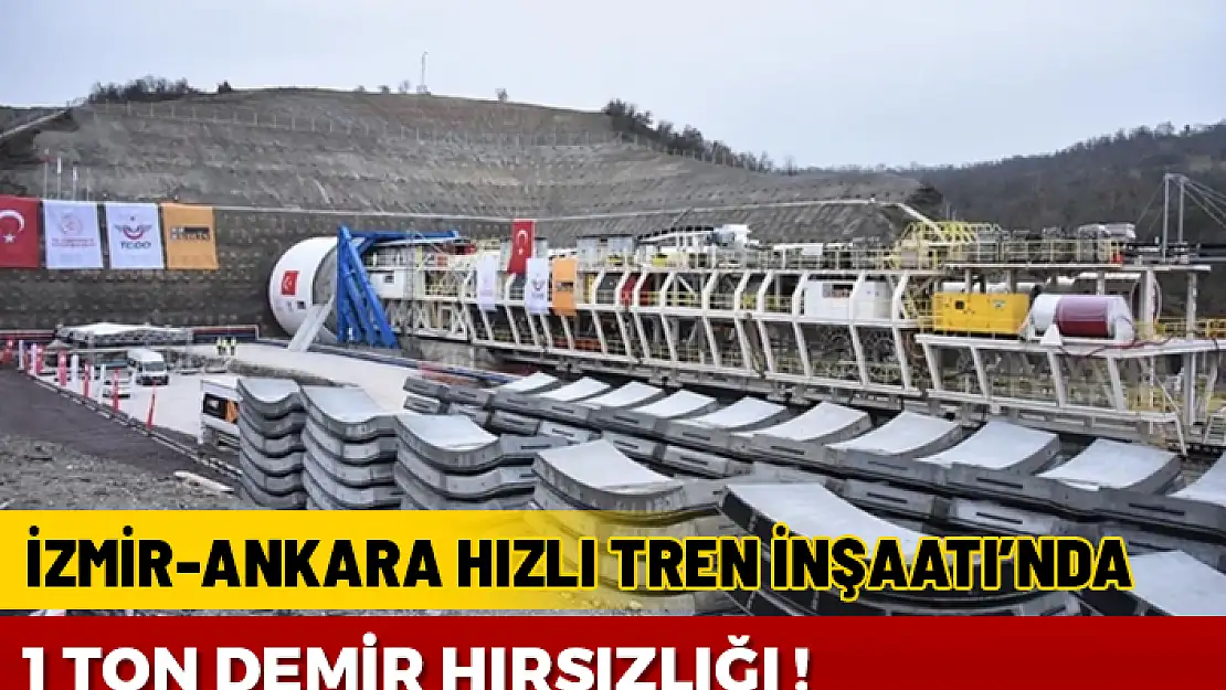 ANKARA İZMİR HIZLI TREN İNŞAATI'NDAN 1 TON DEMİR ÇALINDI