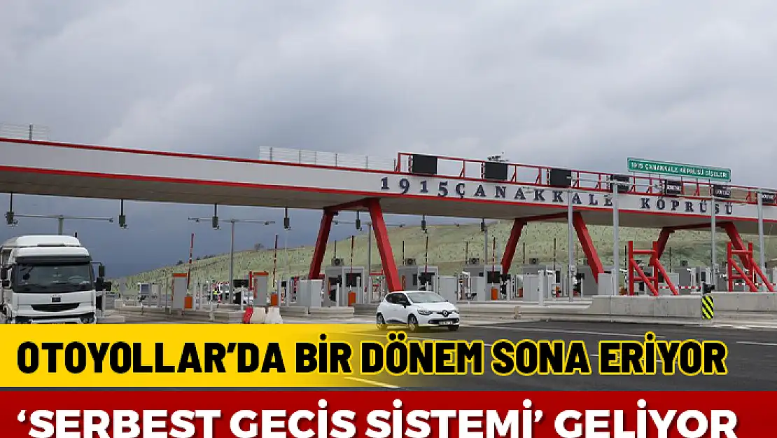 OTOYOLLAR'DA GİŞE VE BARİYER DÖNEMİ SONA ERİYOR