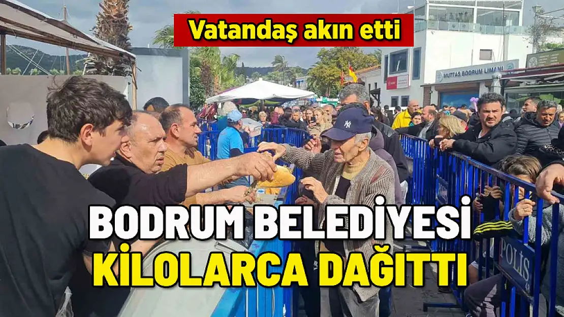 BODRUM BELEDİYESİ KİLOLARCA DAĞITTI