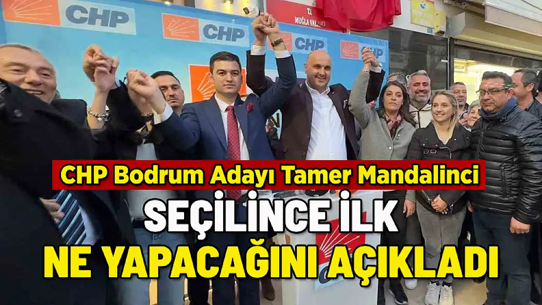 CHP BODRUM ADAYI MANDALİNCİ: BAŞKANLIK KOLTUĞUNA OTURURSAM...