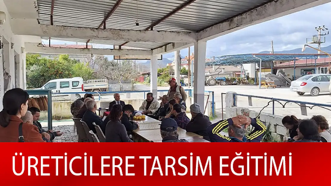 ÜRETİCİLERE TARSİM EĞİTİMİ