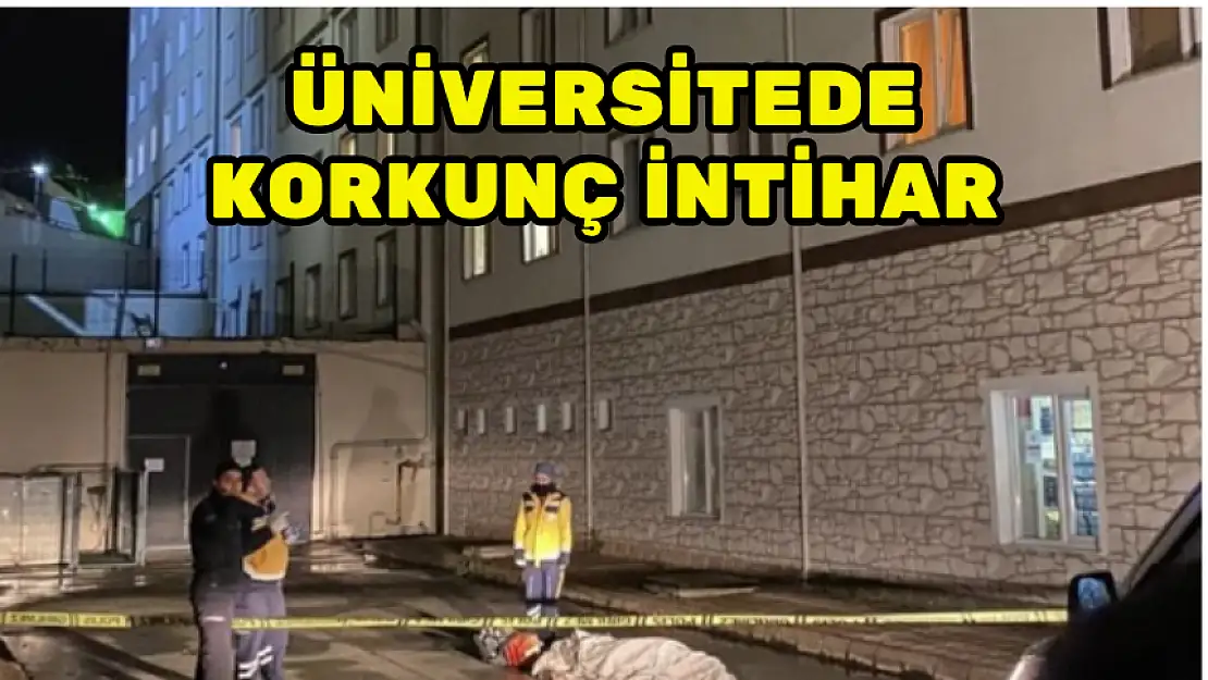 ÜNİVERSİTEDE KORKUNÇ İNTİHAR