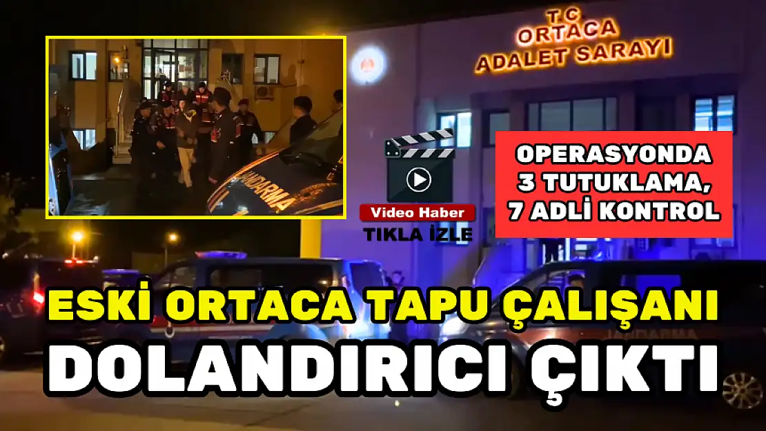 ORTACA TAPU KADASTRO ESKİ ÇALIŞANI DOLANDIRICI ÇIKTI