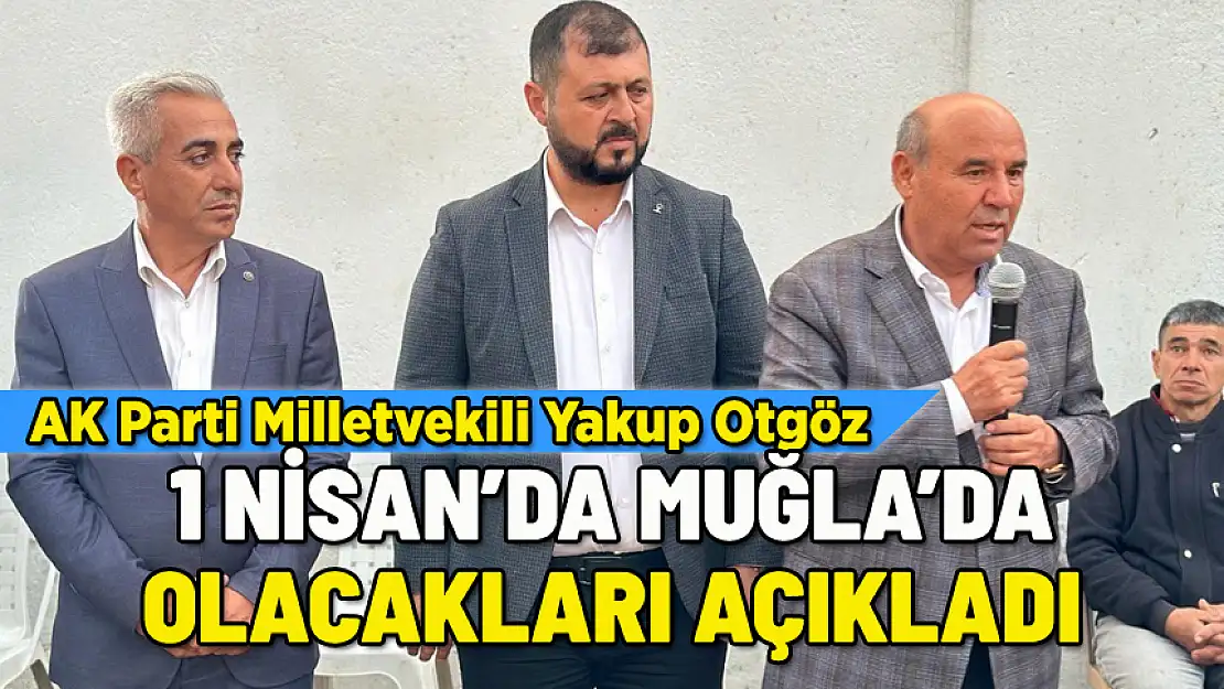 AK PARTİ MİLLETVEKİLİ YAKUP OTGÖZ: BİZE GÜVENMEYE DEVAM EDİN
