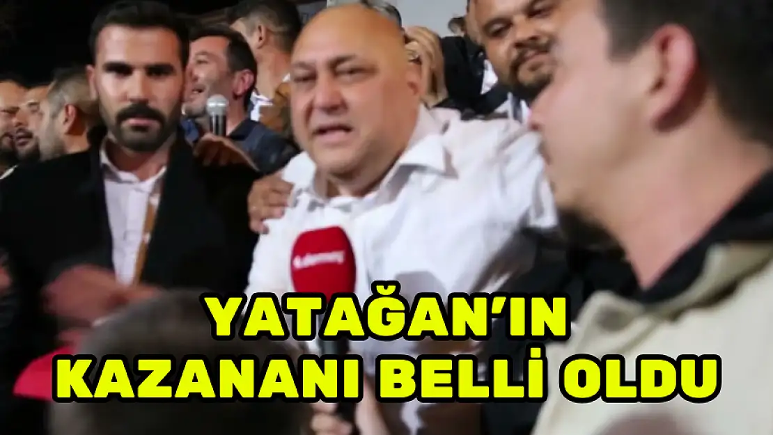 YATAĞAN'IN KAZANANI BELLİ OLDU!