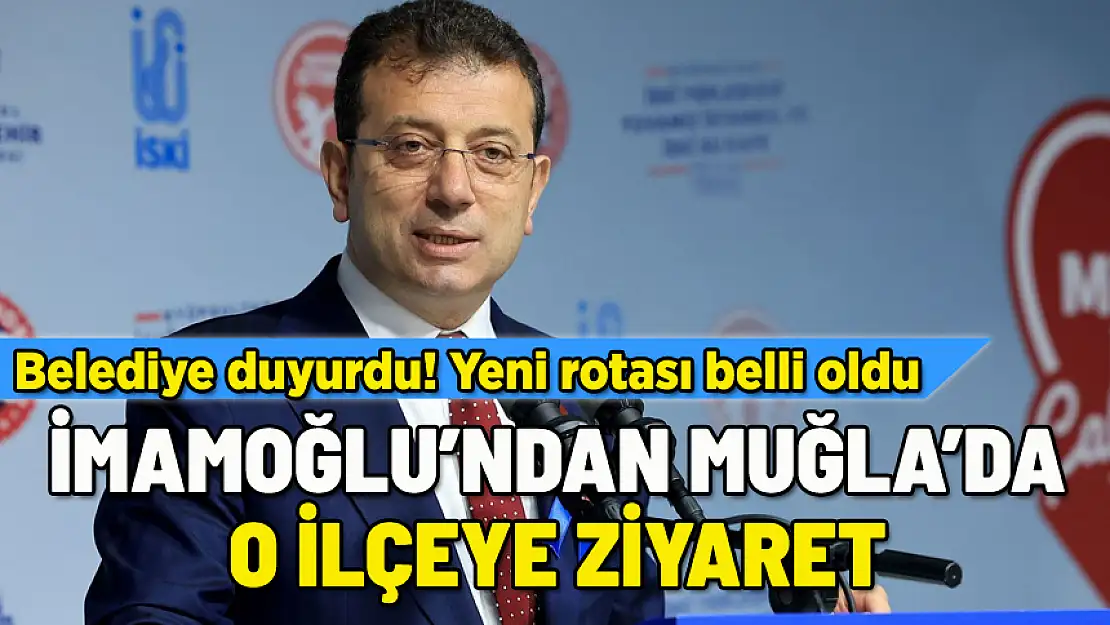 İMAMOĞLU'NDAN MUĞLA İLÇESİNE ZİYARET! BELEDİYE DUYURDU