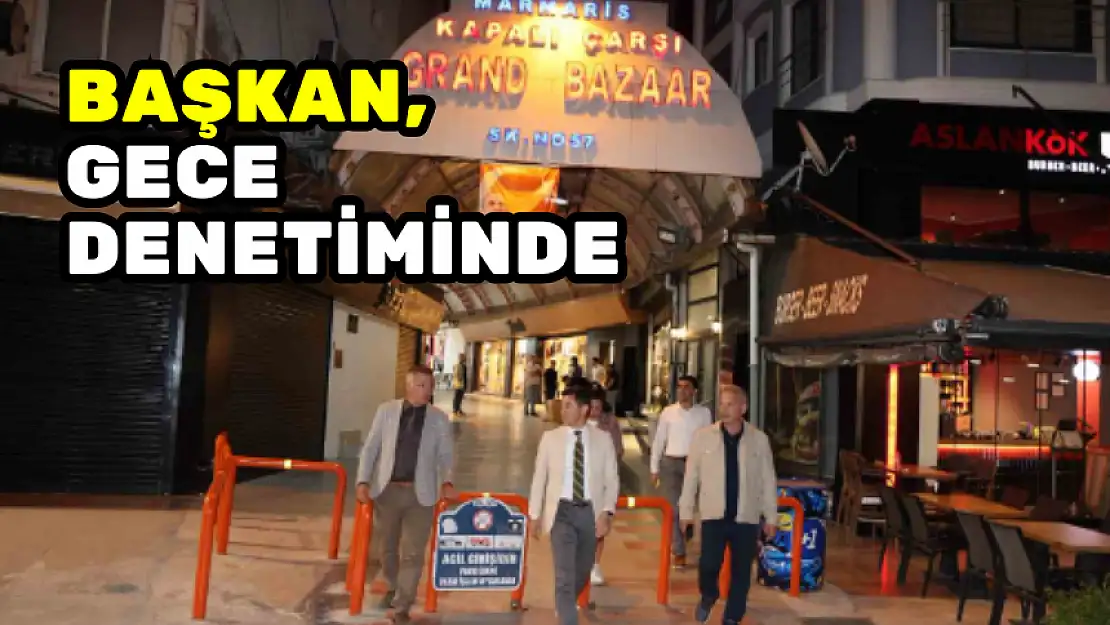 BAŞKAN ÜNLÜ, SORUNLARI YERİNDE TESPİT EDİYOR