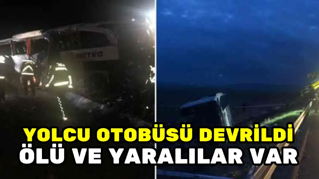 OTOYOLDA FECİ OTOBÜS KAZASI! ÖLÜ VE YARALILAR VAR