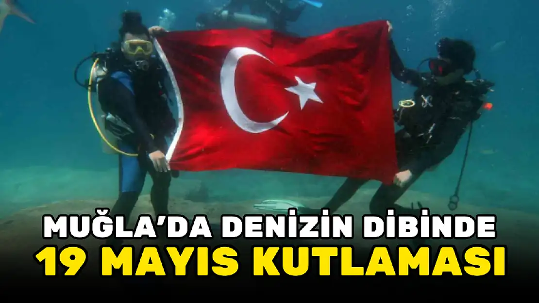 DENİZİN DİBİNDE TÜRK BAYRAĞI AÇIP, 19 MAYIS'I KUTLADILAR