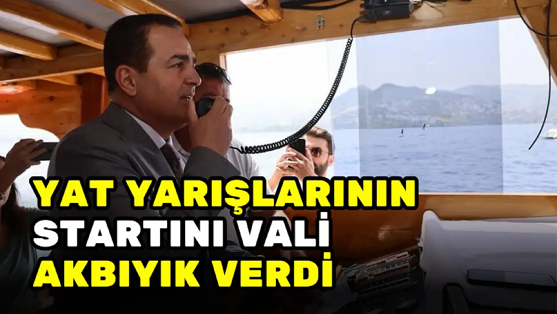 VALİ AKBIYIK'TAN YARIŞMACILARA: BAHTINIZ AÇIK OLSUN