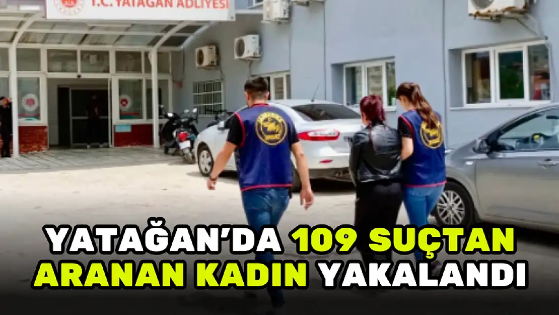 YATAĞAN'DA 109 SUÇTAN ARANAN KADIN YAKALANDI