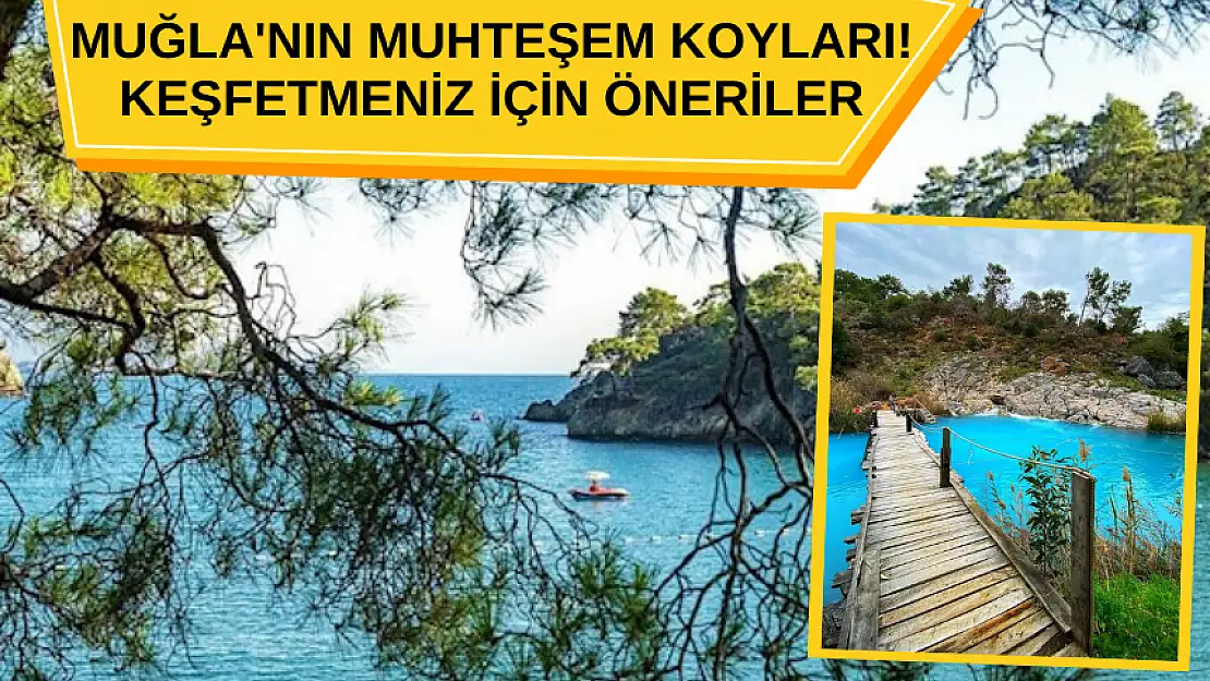 MUĞLA'NIN MUHTEŞEM KOYLARI!KEŞFETMENİZ İÇİN ÖNERİLER